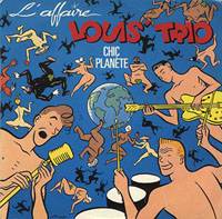 L'Affaire Louis Trio : Chic Planète (Single)